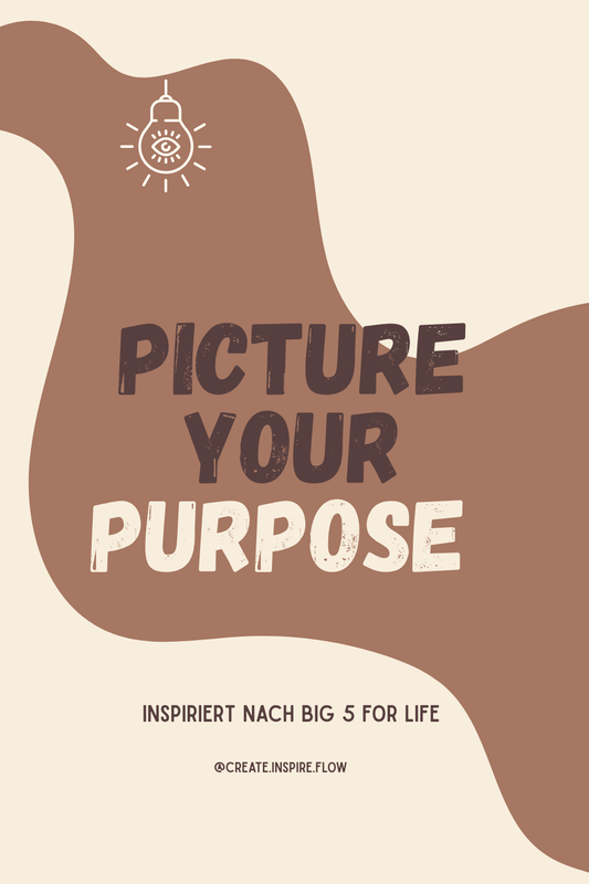 Picture Your Purpose – Dein Abend für neue Perspektiven